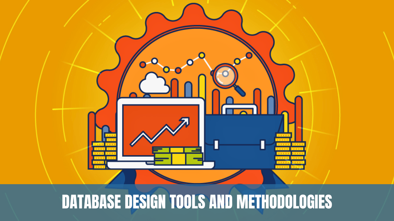 Database Design Tools and Methodologies: A Comprehensive Guide to ...