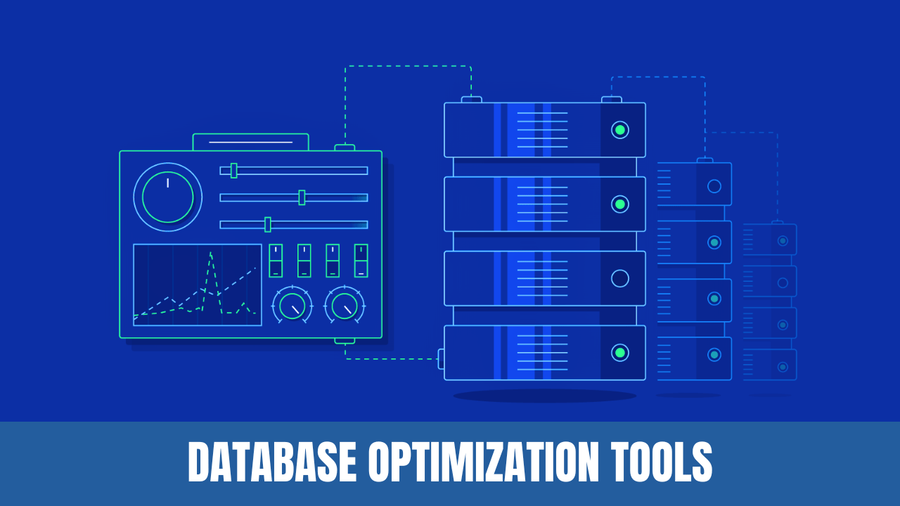 Database Optimization Tools: Comprehensive Guide To Tools For ...