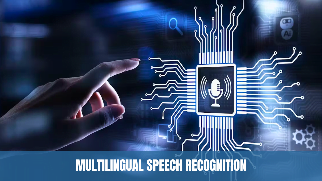 Multilingual Speech Recognition: Challenges & Solutions - Trickyworld